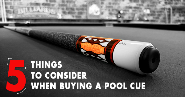 5 Things To Consider when Buying A Pool Cue | Pool Cues and Billiards  Supplies at PoolDawg.com